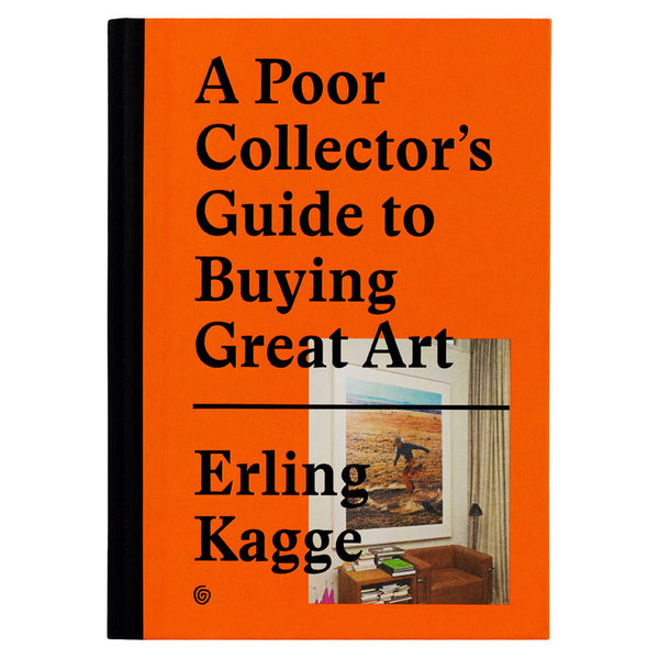 A Poor Collector's Guide to Buying Great Art | Erling Kagge