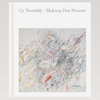 Cy Twombly: Making Past Present | MFA Publications