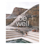 Be Well: New Spa and Bath Culture and the Art of Being Well | Gestalten